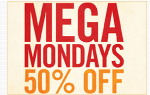 Mega Mondays 50% off